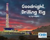 Goodnight, Drilling Rig