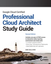 Google Cloud Certified Professional Cloud Architect Study Guide