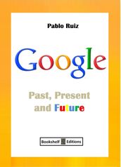 Google: Past, Present And Future