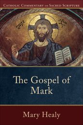 Gospel of Mark, The (Catholic Commentary on Sacred Scripture)