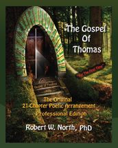 Gospel of Thomas Professional-The Original 21 Chapter Poetic Arrangement, Professional Edition