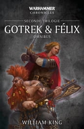 Gotrek & Félix: La Seconde Trilogie