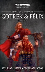 Gotrek & Félix: Troisième Trilogie