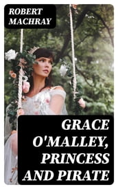 Grace O Malley, Princess and Pirate