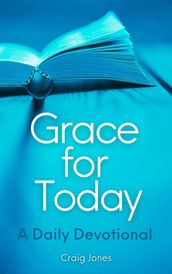 Grace for Today - A Daily Devotional