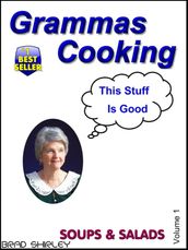 Gramma s Cooking Soups & Salads (Volume 1)