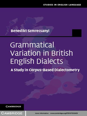 Grammatical Variation in British English Dialects - Benedikt Szmrecsanyi