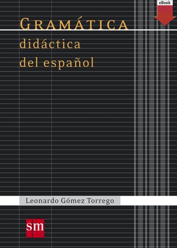 Gramática didáctica del español - Leonardo Gómez Torrego