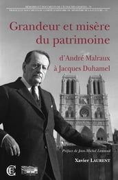 Grandeur et misère du patrimoine : d André Malraux à Jacques Duhamel