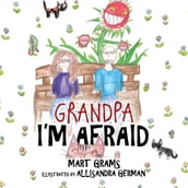 Grandpa, I m Afraid