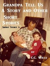 Grandpa Tell Us A Story: Short Story 5