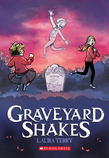 Graveyard Shakes: A Graphic Novel - Laura Terry