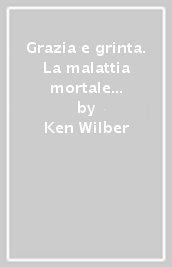 Grazia e grinta. La malattia mortale come situazione di crescita