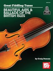 Great Fiddling Tunes - Beautiful Airs & Ballads of the British Isles