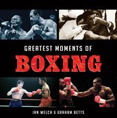 Greatest Moments of Boxing