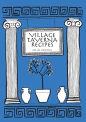 Greek Cookbook: Village Taverna Recipes