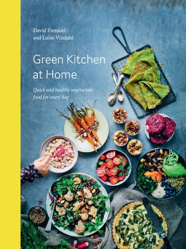 Green Kitchen at Home - David Frenkiel - Luise Vindahl