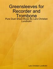 Greensleeves for Recorder and Trombone - Pure Duet Sheet Music By Lars Christian Lundholm