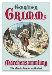 Grimms Märchensammlung, reichhaltig illustriert und für eBook-Reader vollständig überarbeitet