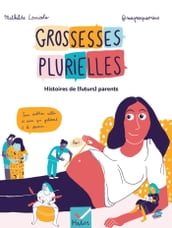 Grossesses plurielles - Histoires de (futurs) parents