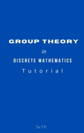 Group Theory in Discrete Mathematics Tutorial