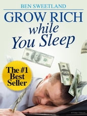 Grow Rich While You Sleep