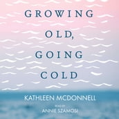 Growing Old, Growing Cold