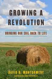 Growing a Revolution: Bringing Our Soil Back to Life