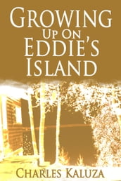 Growing up on Eddie s Island