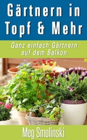 Gärtnern in Töpfen und Mehr