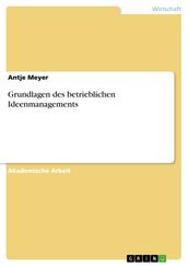 Grundlagen des betrieblichen Ideenmanagements