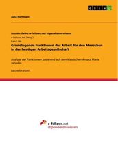 Grundlegende Funktionen der Arbeit für den Menschen in der heutigen Arbeitsgesellschaft