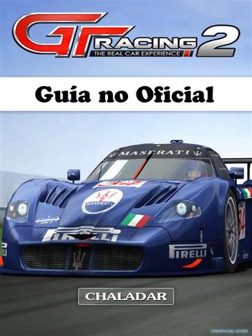 Gt Racing 2 Guía No Oficial - Joshua Abbott