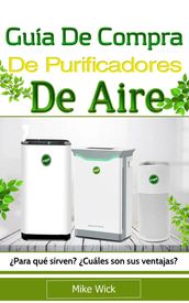 Guía De Compra De Purificadores De Aire: Para qué sirven? Cuáles son sus ventajas?