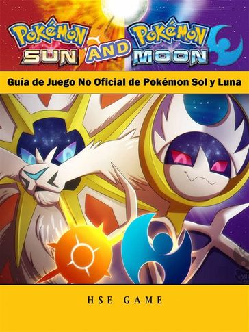 Guía De Juego No Oficial De Pokémon Sol Y Luna - Joshua Abbott