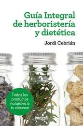 Guía Integral de herboristería y dietética