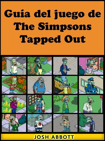 Guía Del Juego De The Simpsons Tapped Out - Joshua Abbott