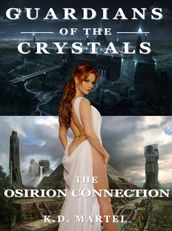 Guardians of the Crystals: The Osirion Connection