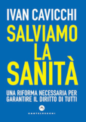 Guarire la sanità. Una riforma necessaria per garantire...