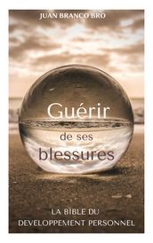 Guérir de ses blessures intérieures (version améliorée)