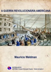 A Guerra Revolucionária Americana