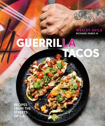 Guerrilla Tacos - III Richard Parks - Wesley Avila