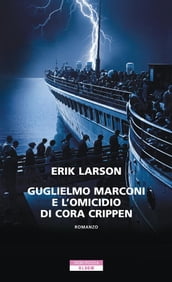 Guglielmo Marconi e l omicidio di Cora Crippen