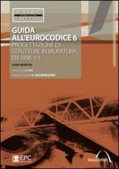 Guida all Eurocodice 6. Progettazione di strutture in muratura: EN 1996-1-1