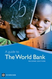 A Guide To The World Bank, Second Edition