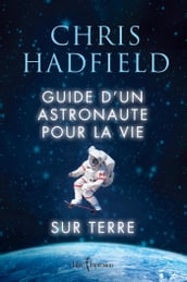 Guide d un astronaute pour la vie sur Terre