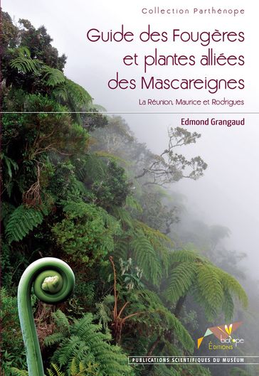 Guide des Fougères et plantes alliées des Mascareignes - Edmond Grangaud
