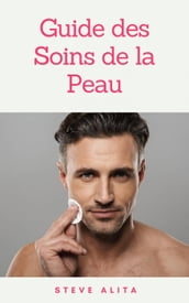 Guide des Soins de la Peau