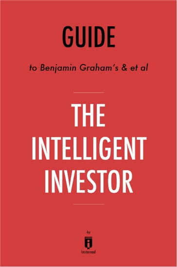 Guide to Benjamin Graham's & et al The Intelligent Investor by Instaread - Instaread