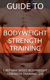 Guide to Bodyweight Strength Training 2.0 - SUPPORTER VERSION